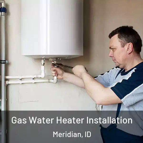  Gas Water Heater Installation Meridian, ID