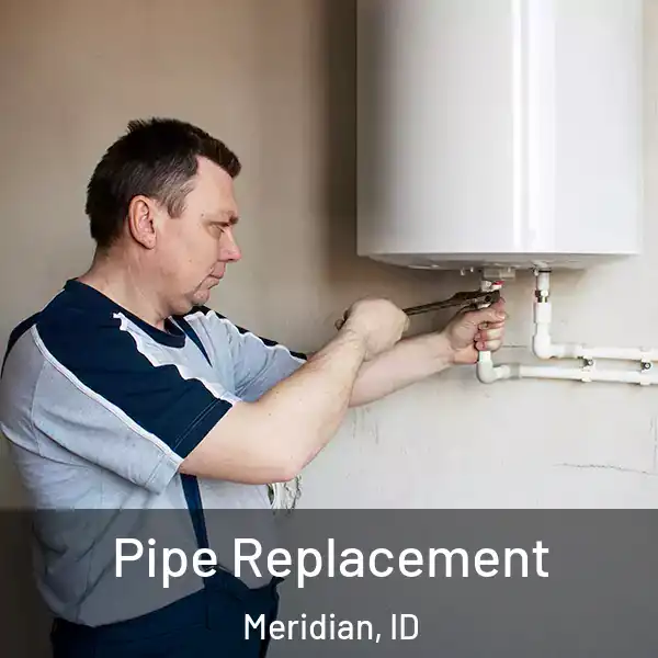  Pipe Replacement Meridian, ID